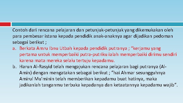 Contoh dari rencana pelajaran dan petunjuk-petunjuk yang dikemukakan oleh para pembesar istana kepada pendidik