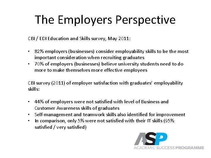 The Employers Perspective CBI / EDI Education and Skills survey, May 2011: • 82% The Employers Perspective CBI / EDI Education and Skills survey, May 2011: • 82%