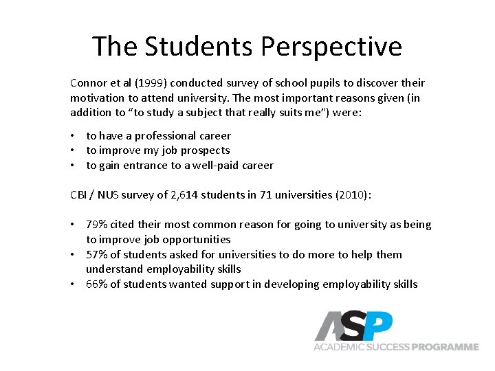 The Students Perspective Connor et al (1999) conducted survey of school pupils to discover The Students Perspective Connor et al (1999) conducted survey of school pupils to discover