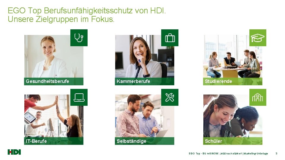 EGO Top Berufsunfähigkeitsschutz von HDI. Unsere Zielgruppen im Fokus. Gesundheitsberufe Kammerberufe Studierende IT-Berufe Selbständige