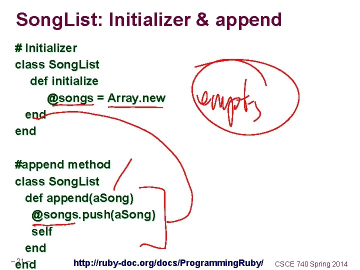 Song. List: Initializer & append # Initializer class Song. List def initialize @songs =