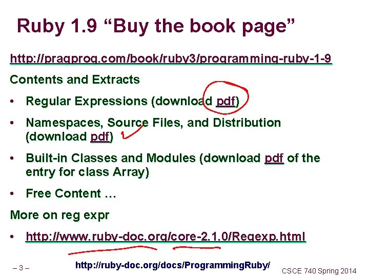 Ruby 1. 9 “Buy the book page” http: //pragprog. com/book/ruby 3/programming-ruby-1 -9 Contents and