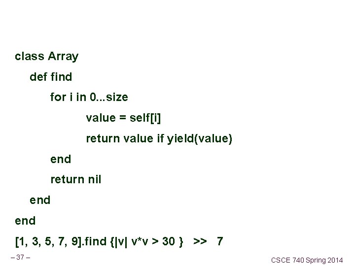 class Array def find for i in 0. . . size value = self[i]