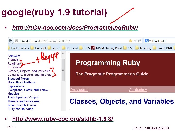 google(ruby 1. 9 tutorial) • http: //ruby-doc. com/docs/Programming. Ruby/ • http: //www. ruby-doc. org/stdlib-1.