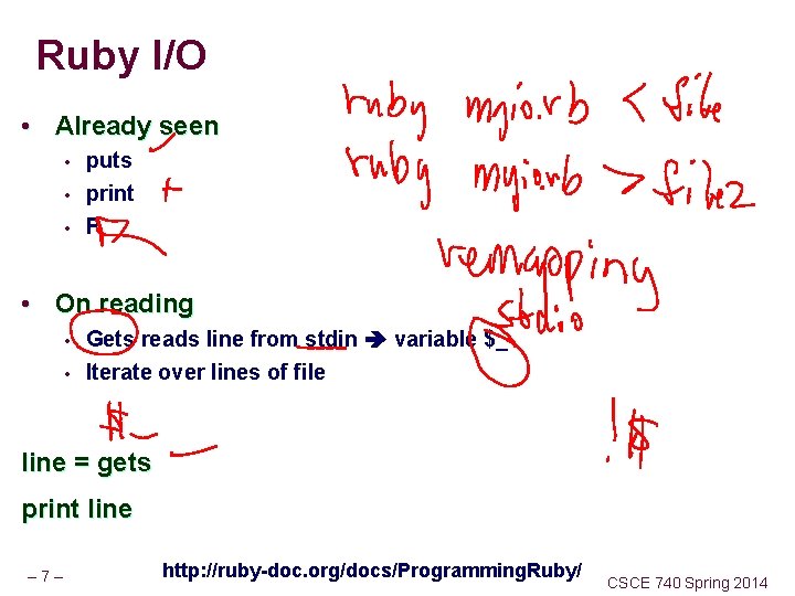 Ruby I/O • Already seen • puts • print P • • On reading