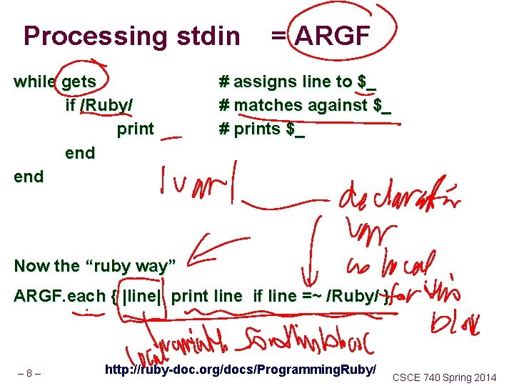 Processing stdin while gets if /Ruby/ print end = ARGF # assigns line to