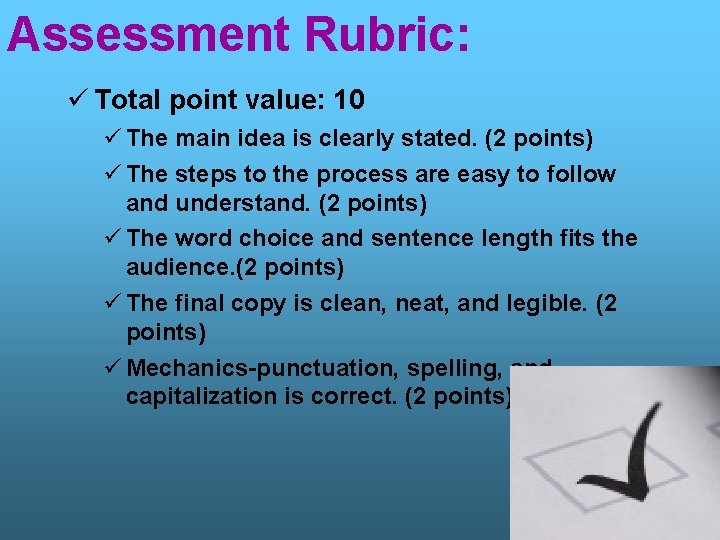 Assessment Rubric: ü Total point value: 10 ü The main idea is clearly stated.