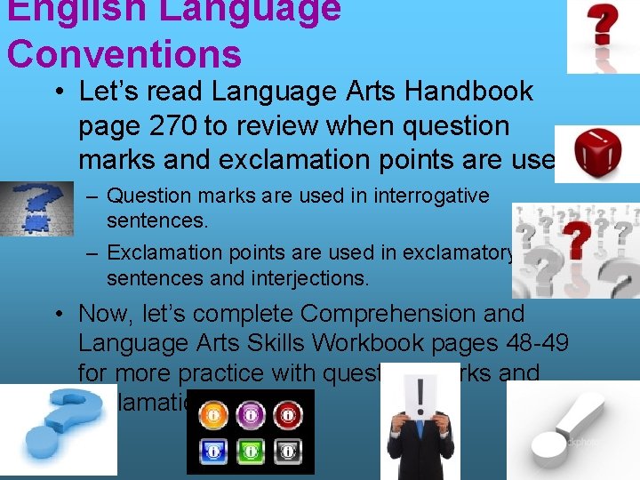 English Language Conventions • Let’s read Language Arts Handbook page 270 to review when