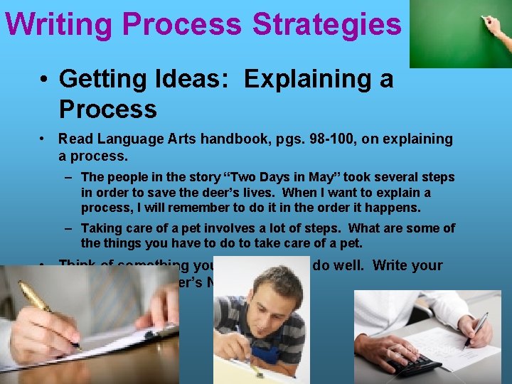 Writing Process Strategies • Getting Ideas: Explaining a Process • Read Language Arts handbook,