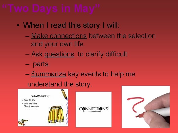 “Two Days in May” • When I read this story I will: – Make