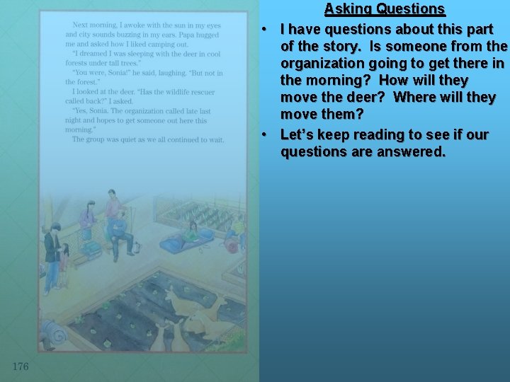 Asking Questions • I have questions about this part of the story. Is someone