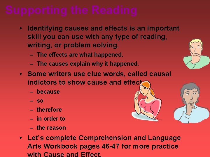 Supporting the Reading • Identifying causes and effects is an important skill you can