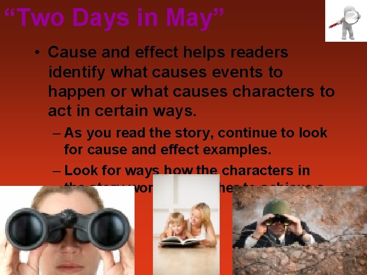 “Two Days in May” • Cause and effect helps readers identify what causes events