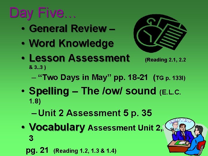 Day Five… • • • General Review – Word Knowledge Lesson Assessment (Reading 2.