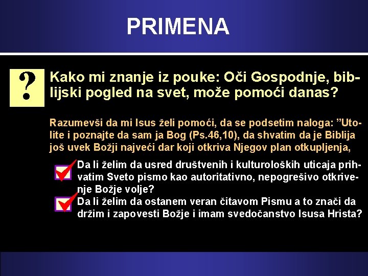 PRIMENA ? Kako mi znanje iz pouke: Oči Gospodnje, biblijski pogled na svet, može