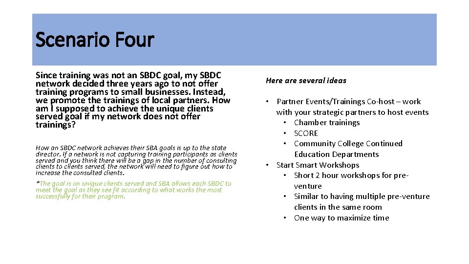 Scenario Four Since training was not an SBDC goal, my SBDC network decided three