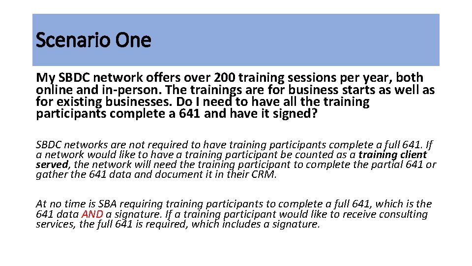 Scenario One My SBDC network offers over 200 training sessions per year, both online