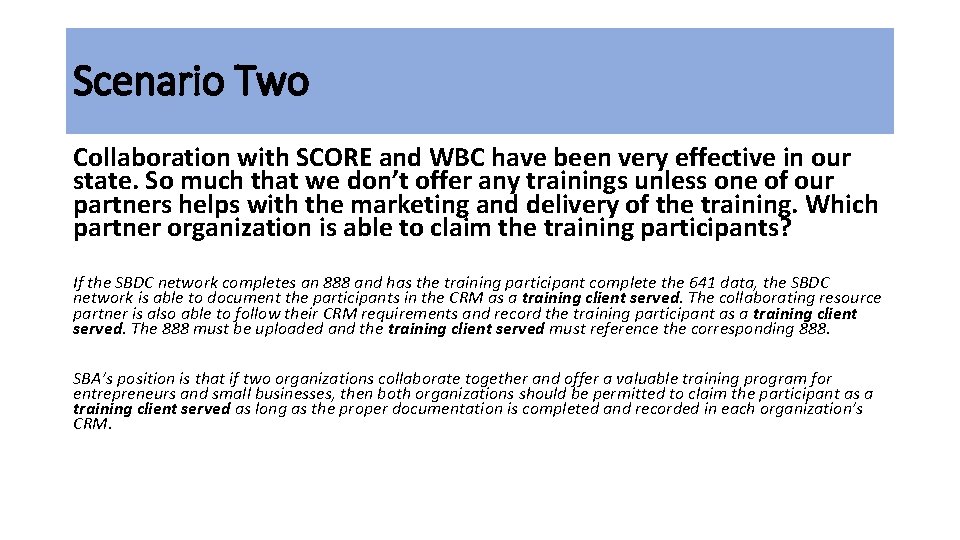 Scenario Two Collaboration with SCORE and WBC have been very effective in our state.