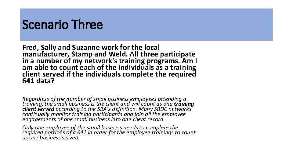 Scenario Three Fred, Sally and Suzanne work for the local manufacturer, Stamp and Weld.