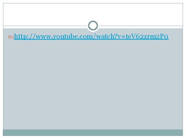  http: //www. youtube. com/watch? v=te. V 62 zrm 2 P 0 