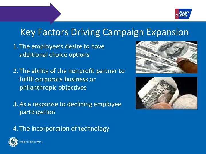 Key Factors Driving Campaign Expansion 1. The employee’s desire to have additional choice options