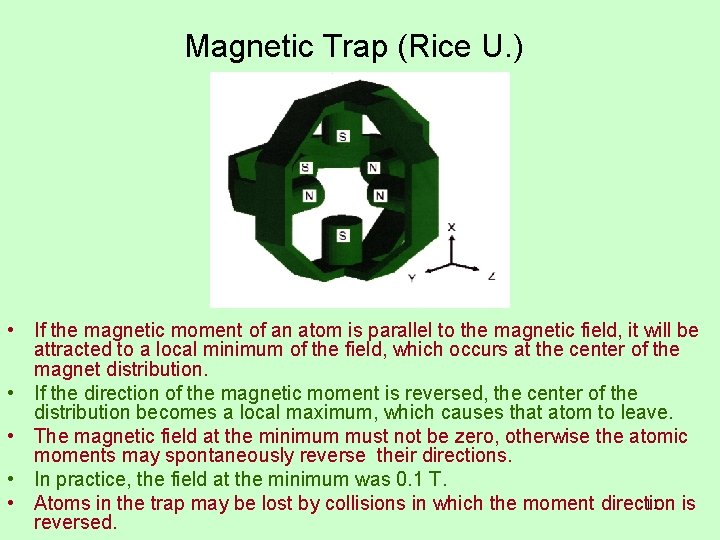 Magnetic Trap (Rice U. ) • If the magnetic moment of an atom is