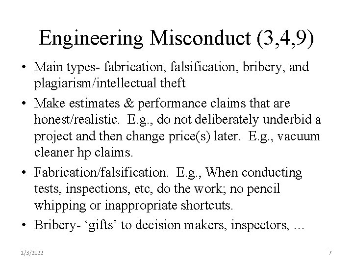 Engineering Misconduct (3, 4, 9) • Main types- fabrication, falsification, bribery, and plagiarism/intellectual theft