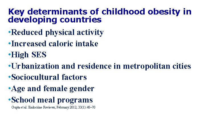 Key determinants of childhood obesity in developing countries • Reduced physical activity • Increased