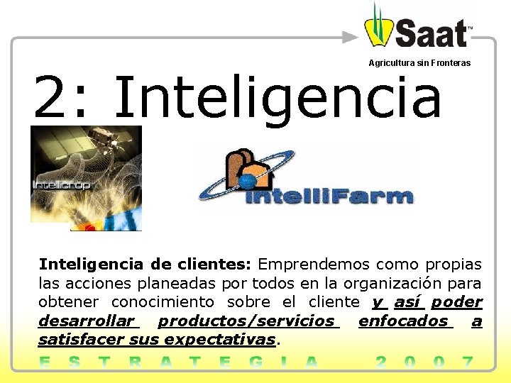 Agricultura sin Fronteras 2: Inteligencia de clientes: Emprendemos como propias las acciones planeadas por