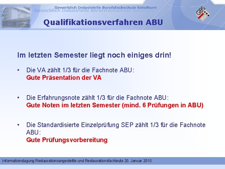 Qualifikationsverfahren ABU Im letzten Semester liegt noch einiges drin! • Die VA zählt 1/3