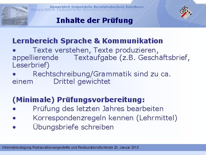 Inhalte der Prüfung Lernbereich Sprache & Kommunikation • Texte verstehen, Texte produzieren, appellierende Textaufgabe