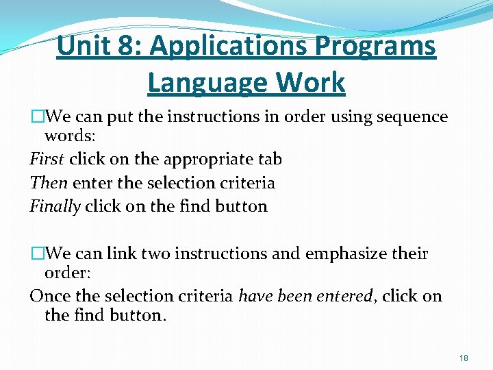Unit 8: Applications Programs Language Work �We can put the instructions in order using