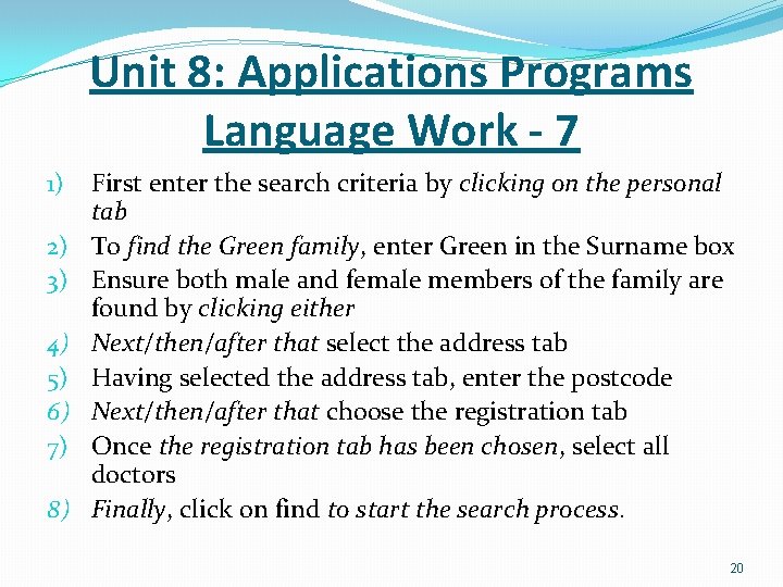 Unit 8: Applications Programs Language Work - 7 1) 2) 3) 4) 5) 6)