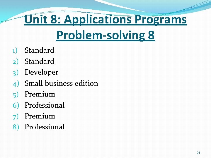 Unit 8: Applications Programs Problem-solving 8 1) 2) 3) 4) 5) 6) 7) 8)