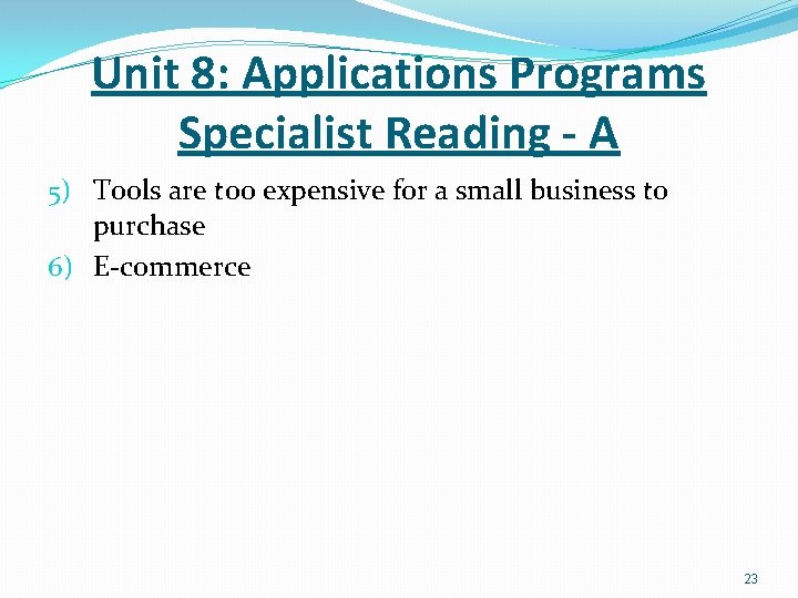 Unit 8: Applications Programs Specialist Reading - A 5) Tools are too expensive for