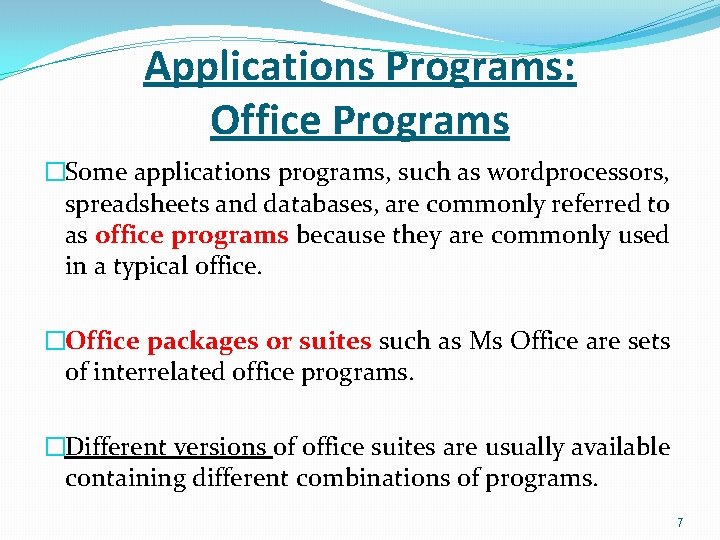 Applications Programs: Office Programs �Some applications programs, such as wordprocessors, spreadsheets and databases, are