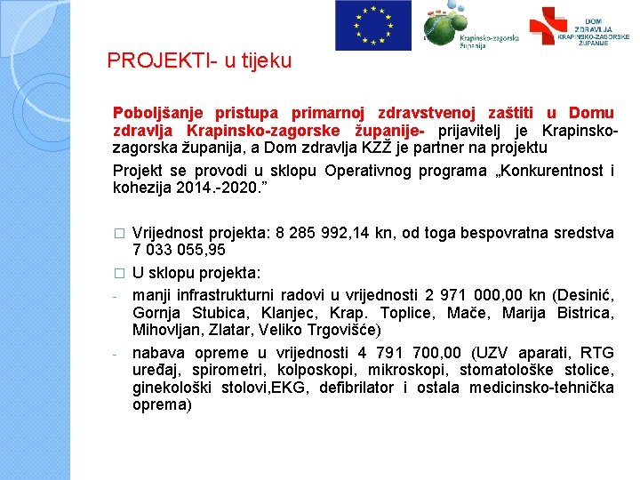 PROJEKTI- u tijeku Poboljšanje pristupa primarnoj zdravstvenoj zaštiti u Domu zdravlja Krapinsko-zagorske županije- prijavitelj