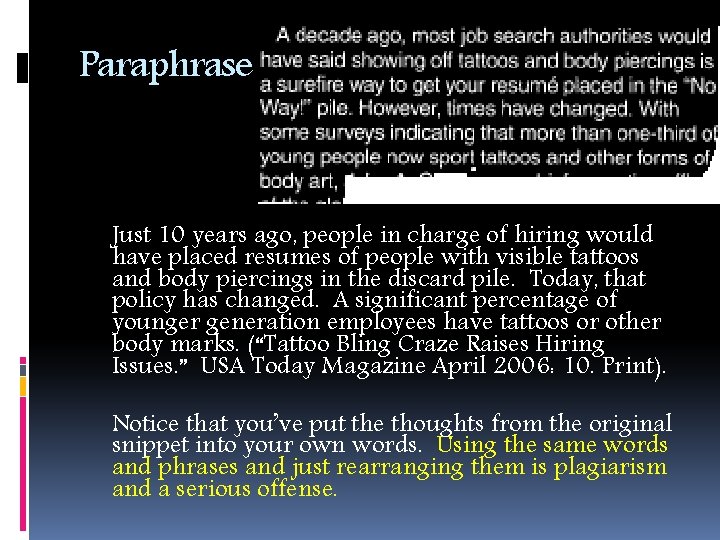 Paraphrase Just 10 years ago, people in charge of hiring would have placed resumes