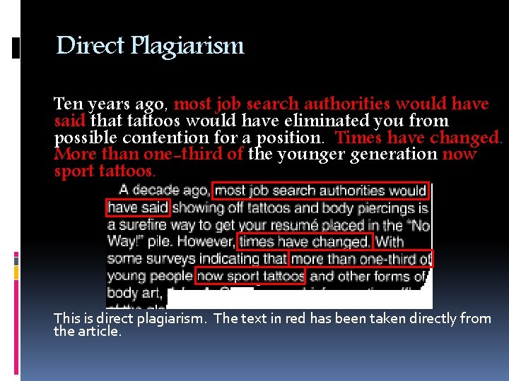 Direct Plagiarism Ten years ago, most job search authorities would have said that tattoos