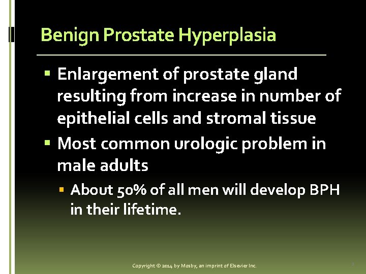 Benign Prostate Hyperplasia § Enlargement of prostate gland resulting from increase in number of