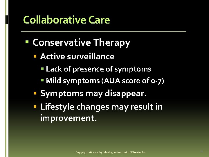 Collaborative Care § Conservative Therapy § Active surveillance § Lack of presence of symptoms