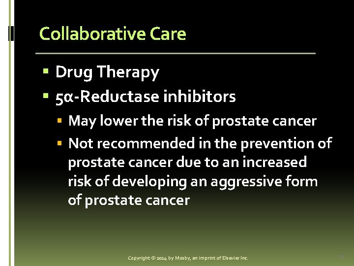 Collaborative Care § Drug Therapy § 5α-Reductase inhibitors § May lower the risk of