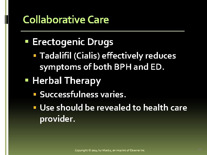 Collaborative Care § Erectogenic Drugs § Tadalifil (Cialis) effectively reduces symptoms of both BPH