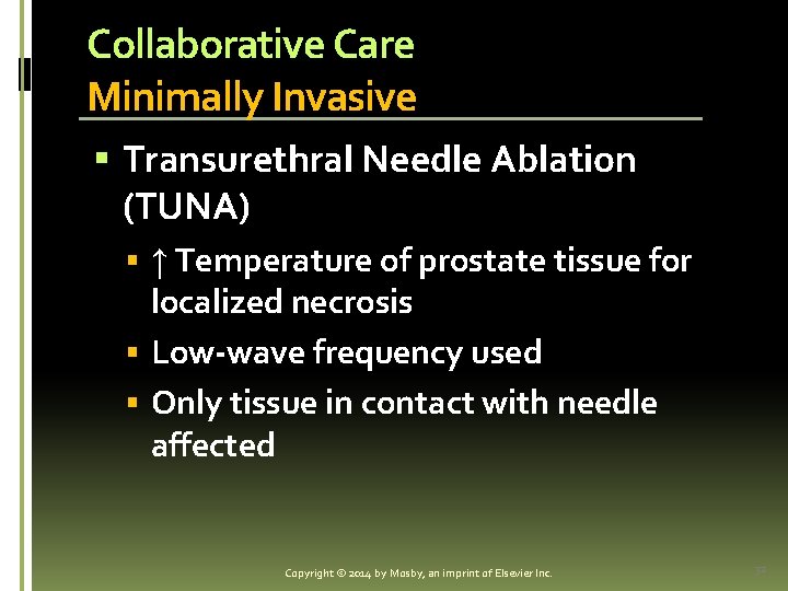 Collaborative Care Minimally Invasive § Transurethral Needle Ablation (TUNA) § ↑ Temperature of prostate