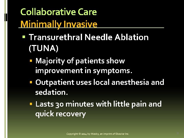 Collaborative Care Minimally Invasive § Transurethral Needle Ablation (TUNA) § Majority of patients show