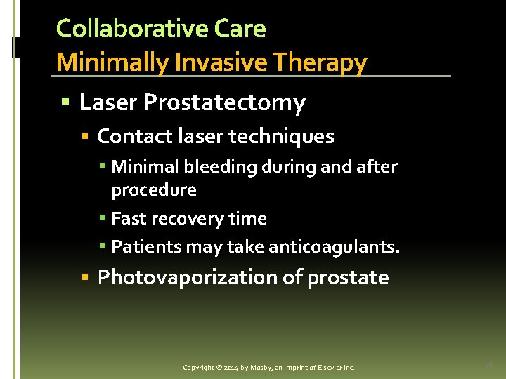 Collaborative Care Minimally Invasive Therapy § Laser Prostatectomy § Contact laser techniques § Minimal