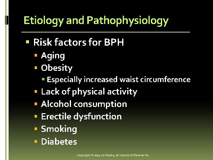 Etiology and Pathophysiology § Risk factors for BPH § Aging § Obesity § Especially