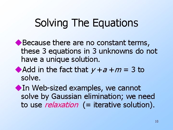 Solving The Equations u. Because there are no constant terms, these 3 equations in