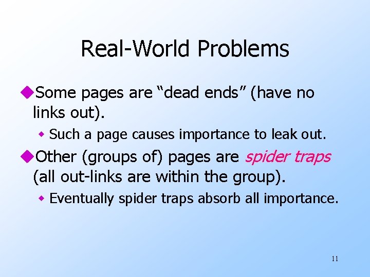 Real-World Problems u. Some pages are “dead ends” (have no links out). w Such