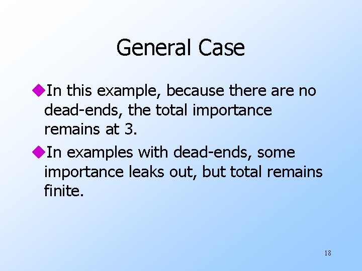 General Case u. In this example, because there are no dead-ends, the total importance